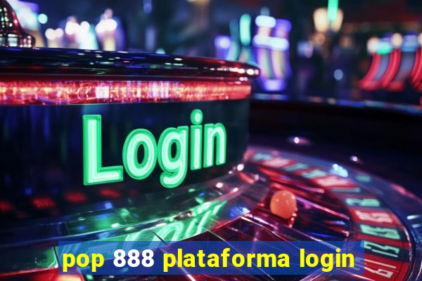 pop 888 plataforma login